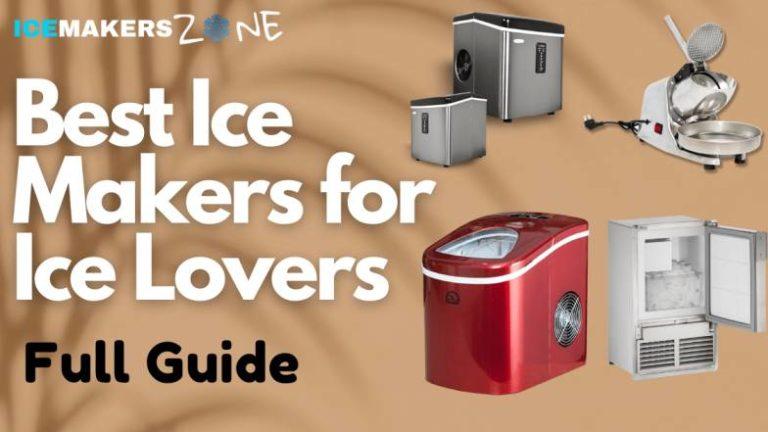 Best Ice Makers for Ice Lovers