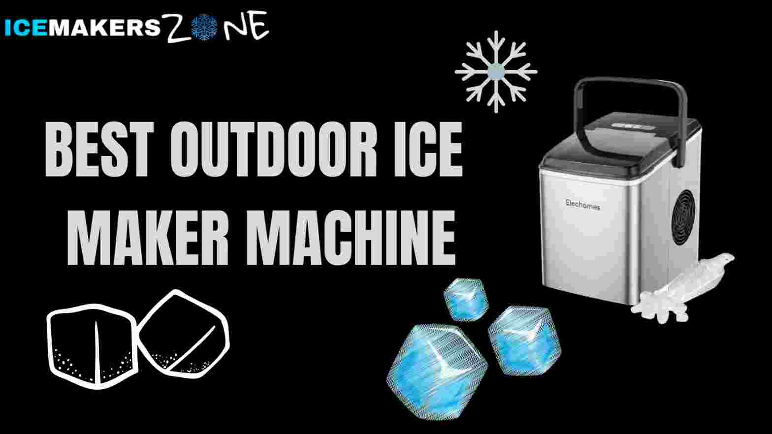 Best Outdoor Ice Maker Machines