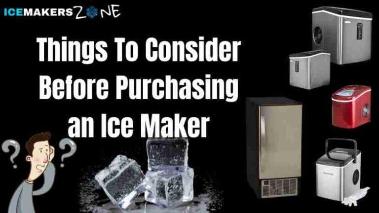 Things To Consider Before Purchasing an Ice Maker